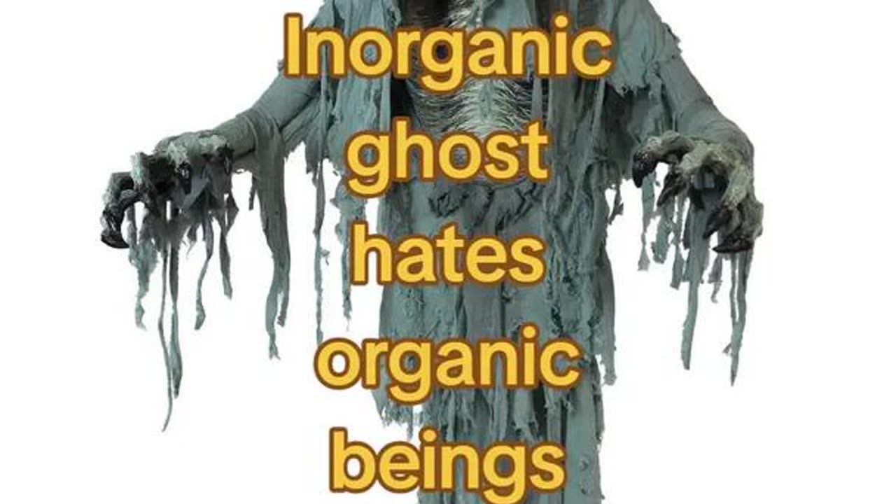Inorganic beings hate organic beings