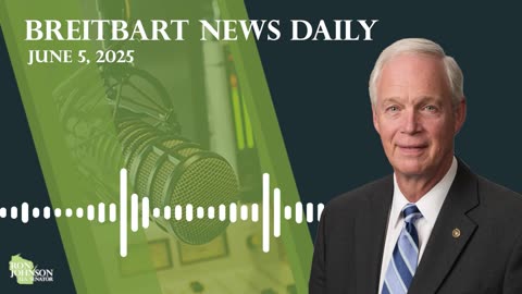 Sen Johnson on Breitbart News Daily 6.5.25