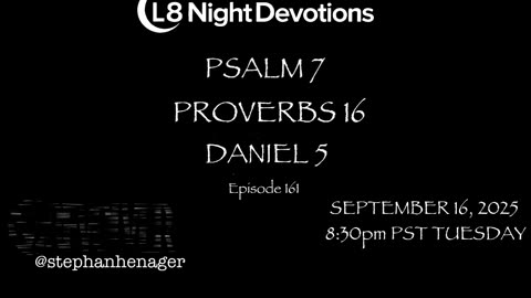 L8NIGHTDEVOTIONS REVOLVER -PSALM 7 PROVERBS 16- DANIEL 5- READING WORSHIP PRAYERS
