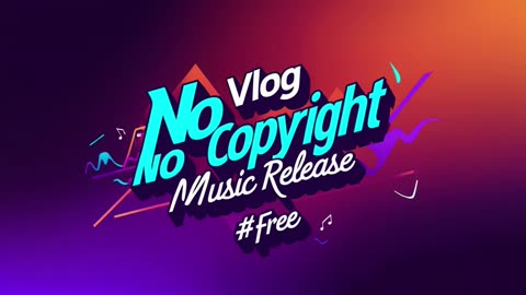 Vlog No Copyright Music Release #Free #9