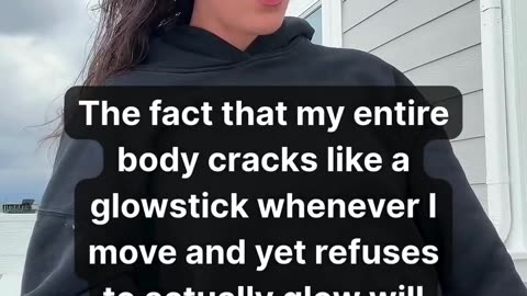 the fact that my entire body cracks.hd