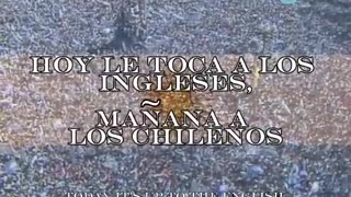 argentinos- Hoy Le toca a los Ingleses, Mañana a los chilenos