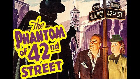 THE PHANTOM OF 42ND STREET 1945 Clever Killer is Murdering Actors & Theater Critics FULL MOVIE 16mm Copy