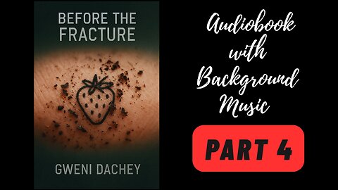 BEFORE THE FRACTURE | AUDIOBOOK WITH AMBIENT MUSIC & SOUNDS | ORIGINAL SCI-FI STORY | PART 4