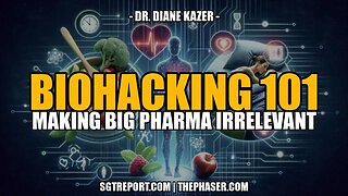 BIOHACKING 101: MAKING BIG PHARMA IRRELEVANT -- Dr. Diane Kazer