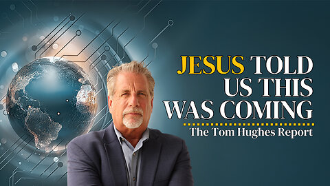 Jesus Told Us This Was Coming – But Did We Listen? | The Tom Hughes Report