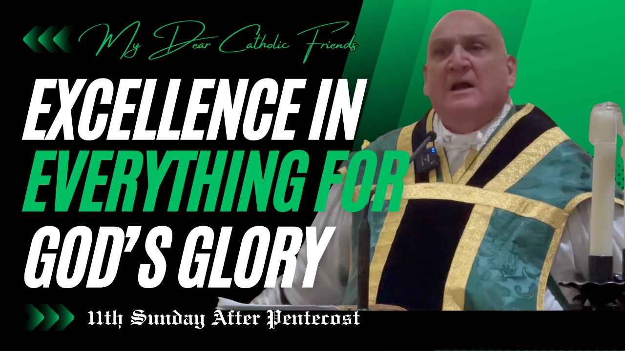 Excellence in Everything for God’s Glory | 11th Sunday After Pentecost (2025)