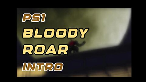 PS1 Intro - Bloody Roar Beast Fury Cinematic
