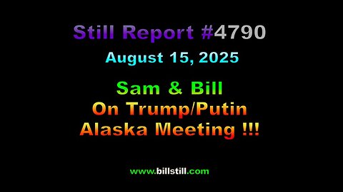 Sam & Bill on Trump/Putin Alaska Meeting, 4790