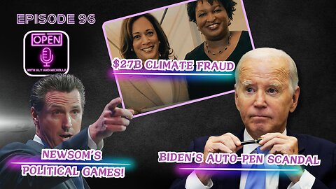 EP. 96 | Biden’s Auto-Pen Scandal, $27B Climate Fraud & Newsom’s Political Games!