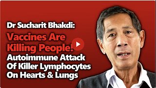 Dr Bhakdi: Vaccines Are Killing Us! Killer Lymphocytes Invading Hearts & Lungs Of Vaxxed People