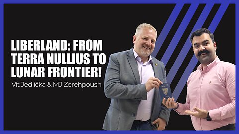 Liberland: From Terra Nullius to Lunar Frontier! | Vít Jedlička
