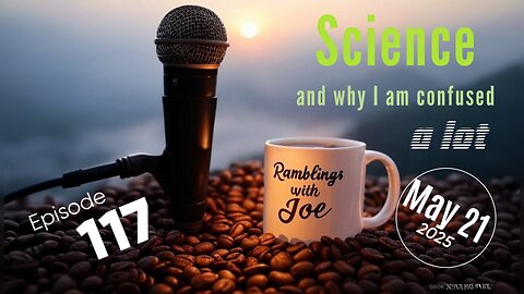 Ramblings with Joe 117