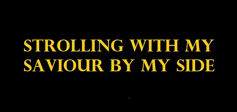 Strolling With My Saviour By My Side (INSTRUMENTAL)