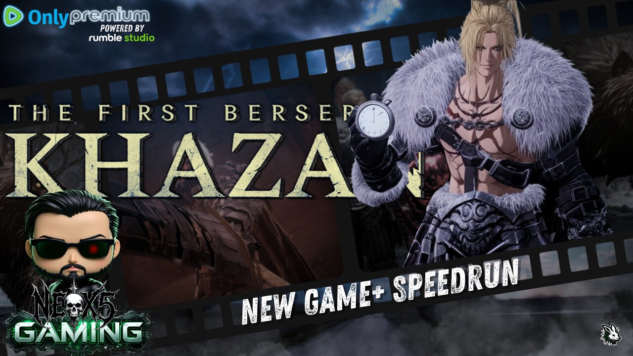 Khazan: Speedrun NG+ | Premium | Rumble Gaming