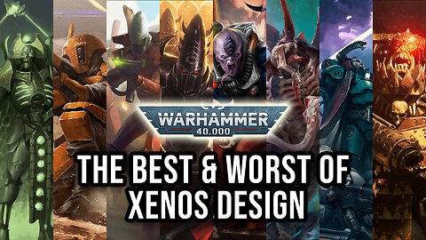 40k Best & Worst Xenos Designs