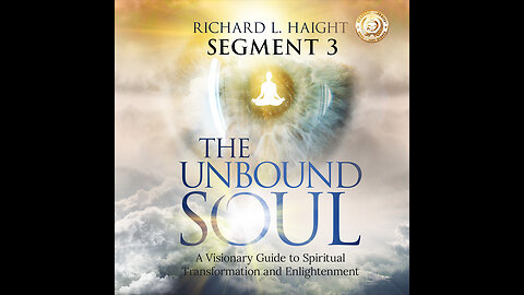The Unbound Soul (Audiobook: Chapter 3) - Segment 3