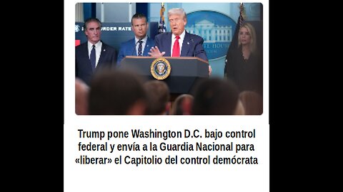 Trump pone Washington D.C. bajo control federal