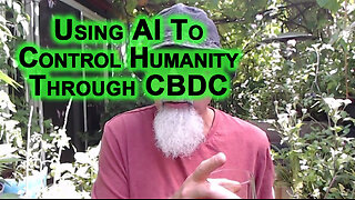 Governments Will Use AI To Control Humanity: Trump's CBDC, 24/7 Monitoring, Freezing Bank Accounts