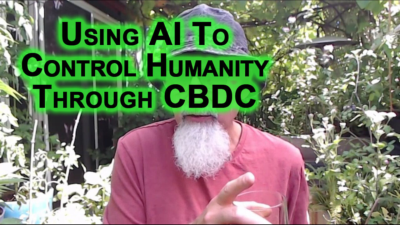 Governments Will Use AI To Control Humanity: Trump's CBDC, 24/7 Monitoring, Freezing Bank Accounts