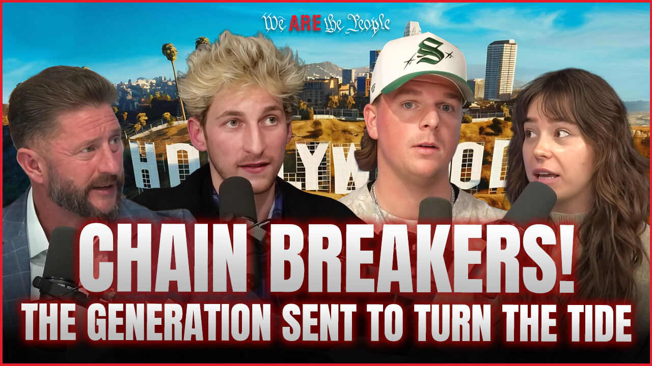 Chain Breakers! The Generation Sent To Turn The Tide