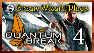 DWP 632 ~ Quantum Break (2016) ~ #4