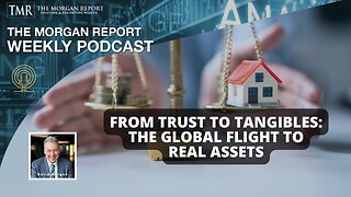 From Trust to Tangibles: The Global Flight to Real Assets