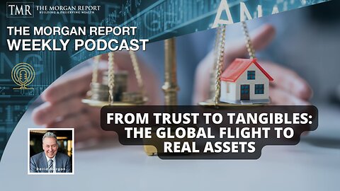 From Trust to Tangibles: The Global Flight to Real Assets
