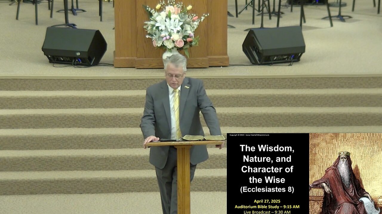 The Wisdom, Nature, and Character of the Wise (Ecclesiastes 8) - Sunday Bible Study, April 27, 2025