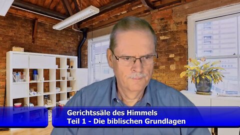 Gerichtssäle des Himmels - Teil 1: Biblische Grundlagen (Markus Herbert / Juni 2025)