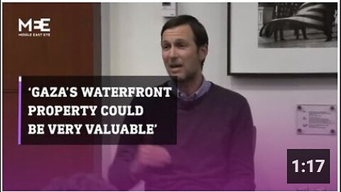 "Gaza: Potential for Valuable Waterfront Property, Says Jared Kushner"