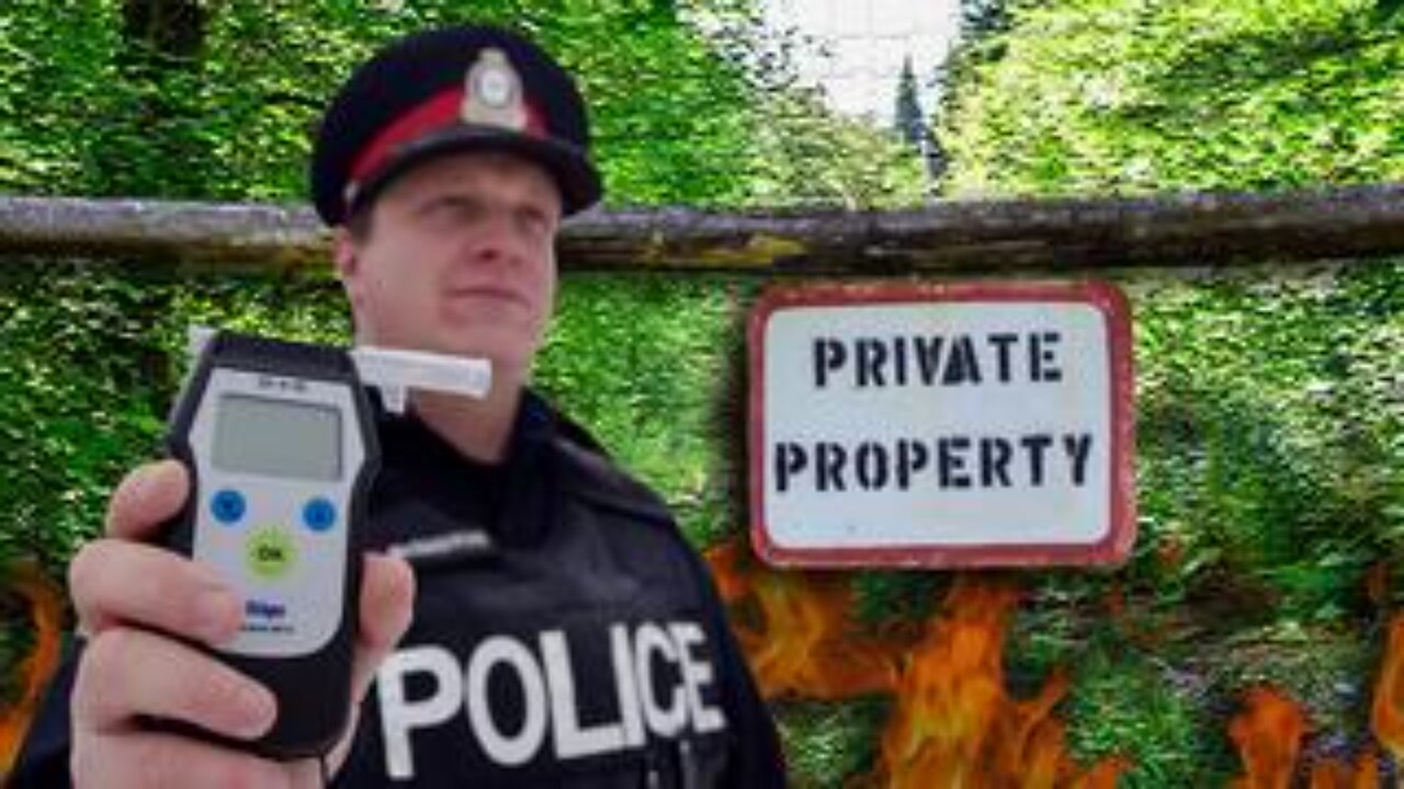 Canada’s Newest Impaired DRIVING LAWS Gives Police Authority To CHARGE YOU ON PRIVATE PROPERTY!!!