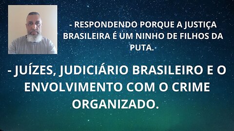 JUÍZES, JUDICIÁRIO BRASILEIRO E O ENVOLVIMENTO COM O CRIME ORGANIZADO.