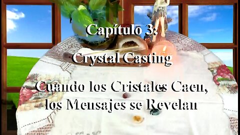 😊 Capítulo 3: Crystal Casting – Cuando los Cristales Caen, los Mensajes se Revelan 😊