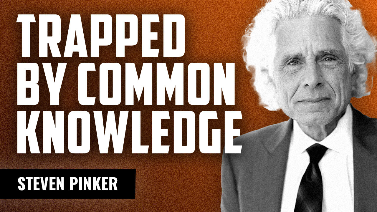 How Common Knowledge Hurts and Helps Us with Steven Pinker