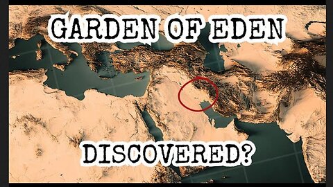 Garden of Eden Discovered? Evidence for Eden's Location! Fall of Adam, Eve, Creation ( Mar 28, 2024)
