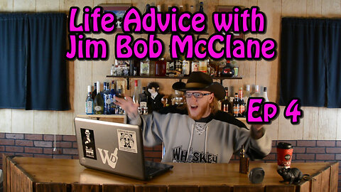 Life Advise from Jim Bob McClane 4