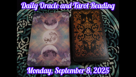 Daily Oracle and Tarot Reading: Monday, September 8, 2025
