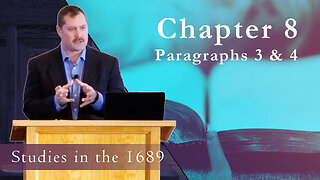 1689 Session 68 - Chapter 8 - Paragraph 3 & 4