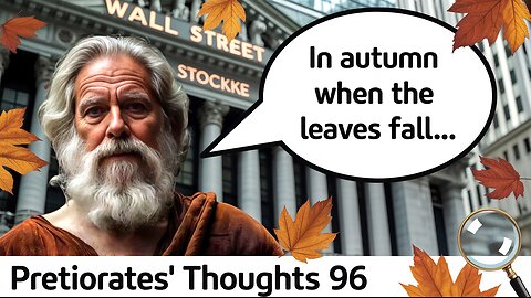 Pretiorates’ Thoughts 96 – In autumn when the leaves fall...