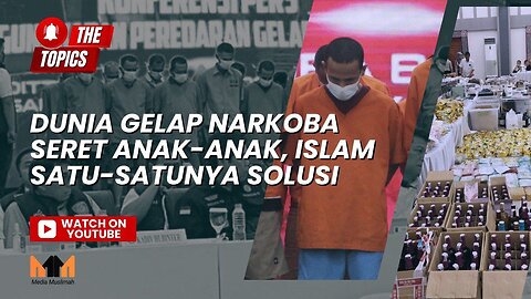 Dunia Gelap Narkoba Seret Anak-Anak, Islam Satu-satunya Solusi | The Topics