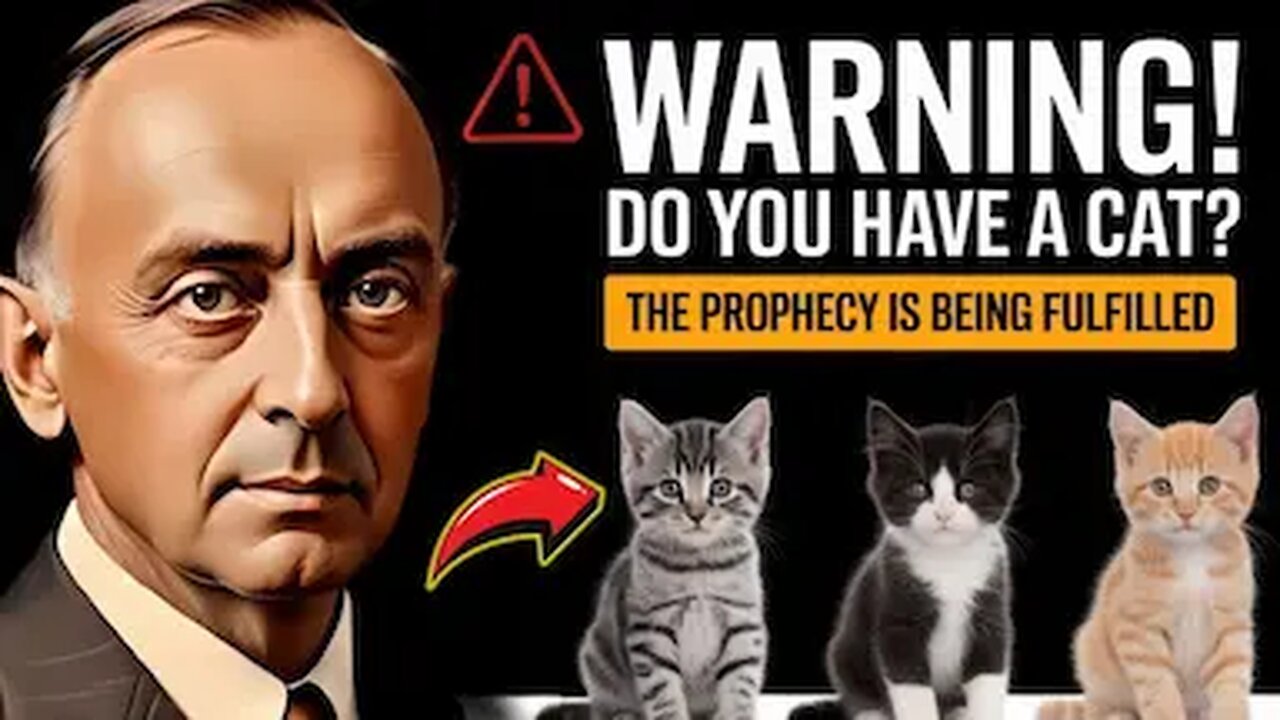 EDGAR CAYCE'S SHOCKING CAT PREDICTION IS COMING TRUE NOW