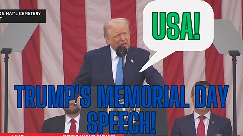 TRUMP GIVES MEMORIAL DAY SPEECH! PLUS