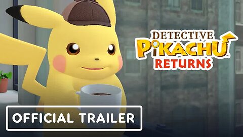 Detective Pikachu Returns - Official Reveal Trailer _ Nintendo Direct 2023