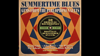 Summertime Blues - Gems From The Parlophone Records Vaults (2012 CD Compilation- CD 1 of 2]