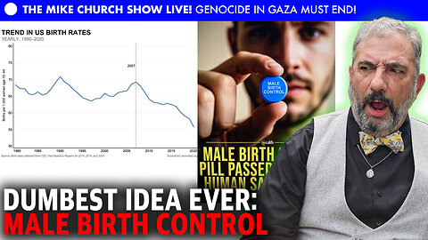 The Mike Church Show LIVE - Dumbest Idea Ever: Male Birth Control