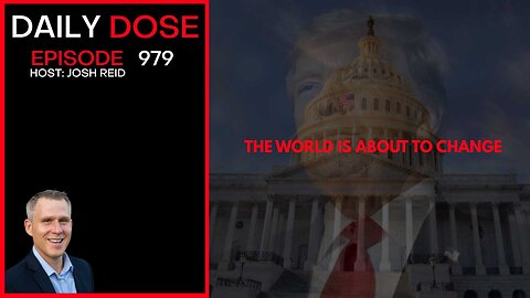 The World Is About To Change | Ep. 979 The Daily Dose.