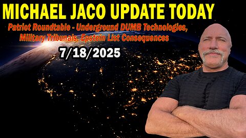 Michael Jaco Situation Update July 18: "Underground DUMB Technologies, Military Tribunals, Epstein List Consequences"