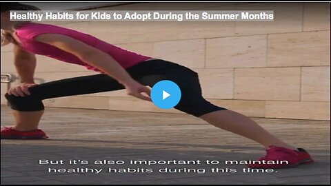 "Summer Healthy Habits for Kids to Adopt"