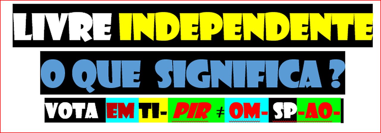 310325-SER LIVRE INDEPENDENTE HVHRL e o que pretendemos.-ifc-pir-2DQNPFNOA-